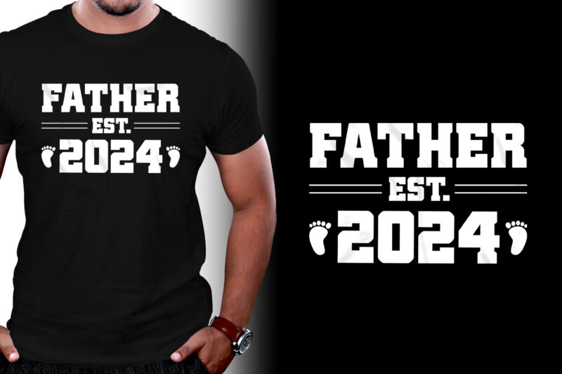 Father Est 2024 T-Shirt Design