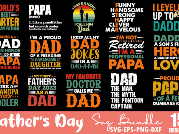 Fathers day svg bundle, dad bundle svg, father svg, best dad ever svg, grandpa svg, dad quote svg, gift for dad, papa svg, gift for dad, vintage dad svg bundle, t shirt graphic design