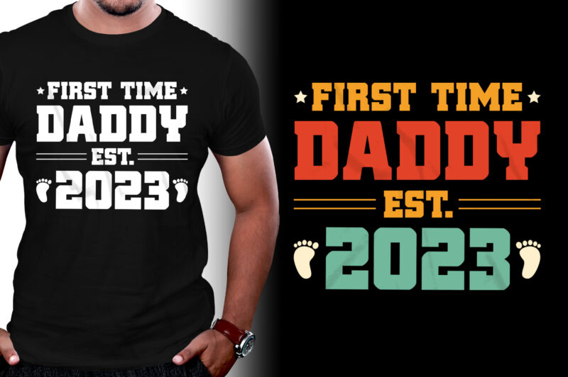 First Time Daddy Est 2023 T-Shirt Design