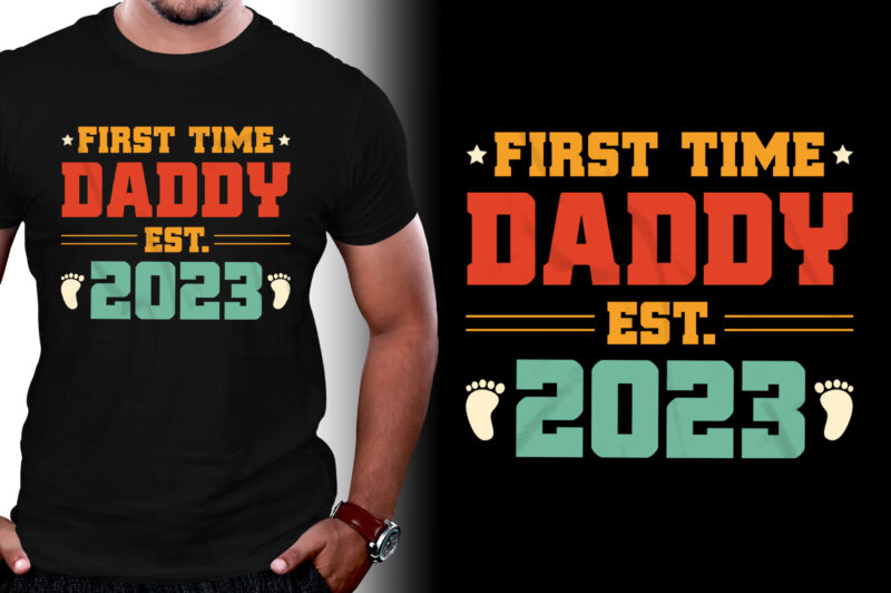 First Time Daddy Est 2023 T-Shirt Design