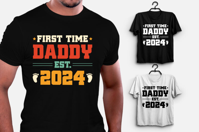 First Time Daddy Est 2024 T-Shirt Design