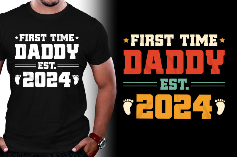 First Time Daddy Est 2024 T-Shirt Design