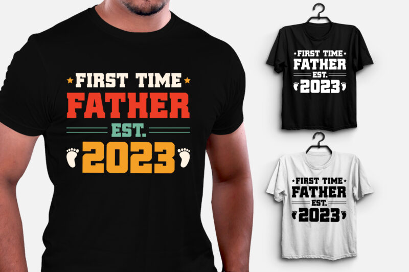 First Time Father Est 2023 T-Shirt Design