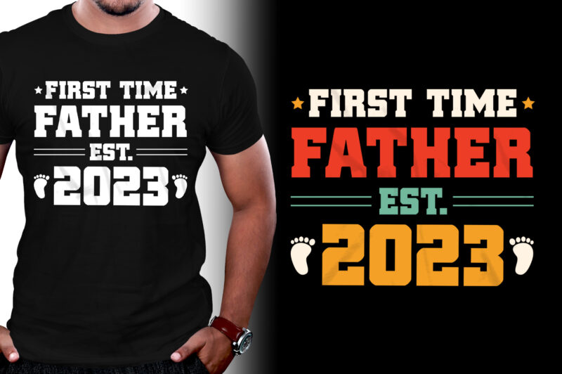 First Time Father Est 2023 T-Shirt Design