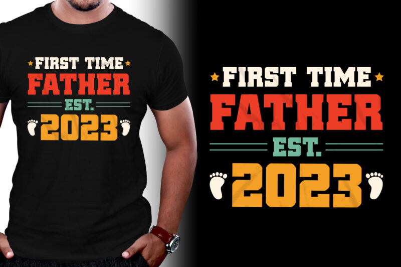 First Time Father Est 2023 T-Shirt Design