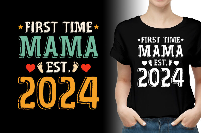 First Time Mama Est 2024 T-Shirt Design