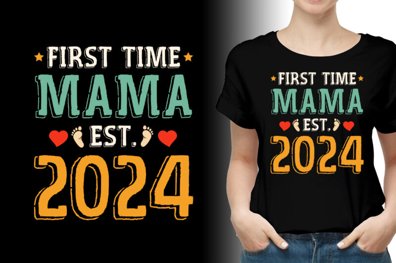 First Time Mama Est 2024 T-Shirt Design