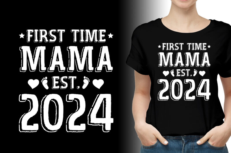 First Time Mama Est 2024 T-Shirt Design