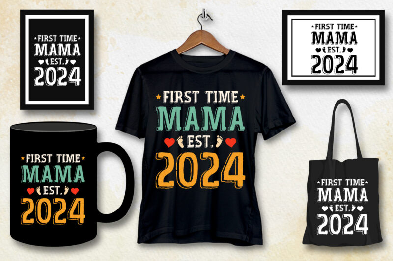 First Time Mama Est 2024 T-Shirt Design