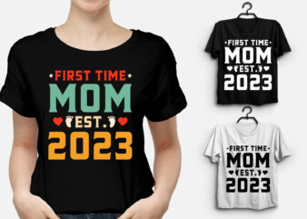 First Time Mom Est 2023 T-Shirt Design