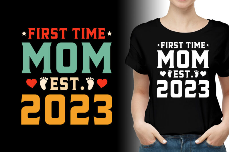 First Time Mom Est 2023 T-Shirt Design
