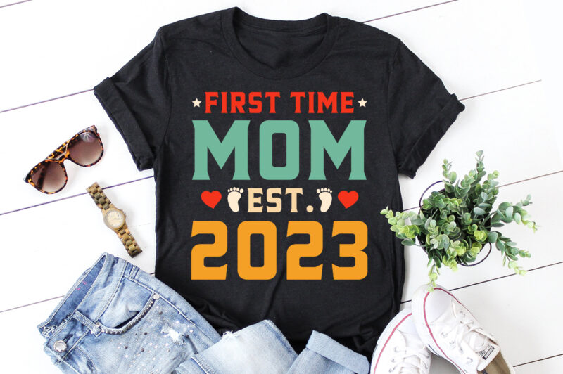 First Time Mom Est 2023 T-Shirt Design