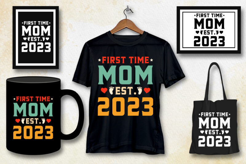 First Time Mom Est 2023 T-Shirt Design