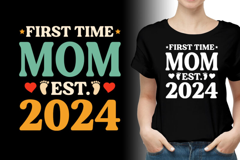 First Time Mom Est 2024 T-Shirt Design