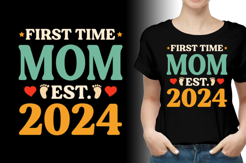 First Time Mom Est 2024 T-Shirt Design