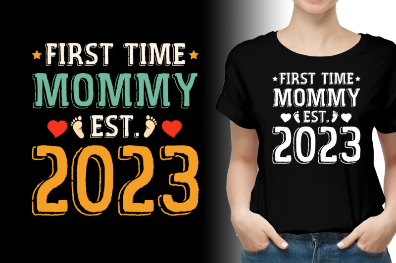 First Time Mommy Est 2023 T-Shirt Design