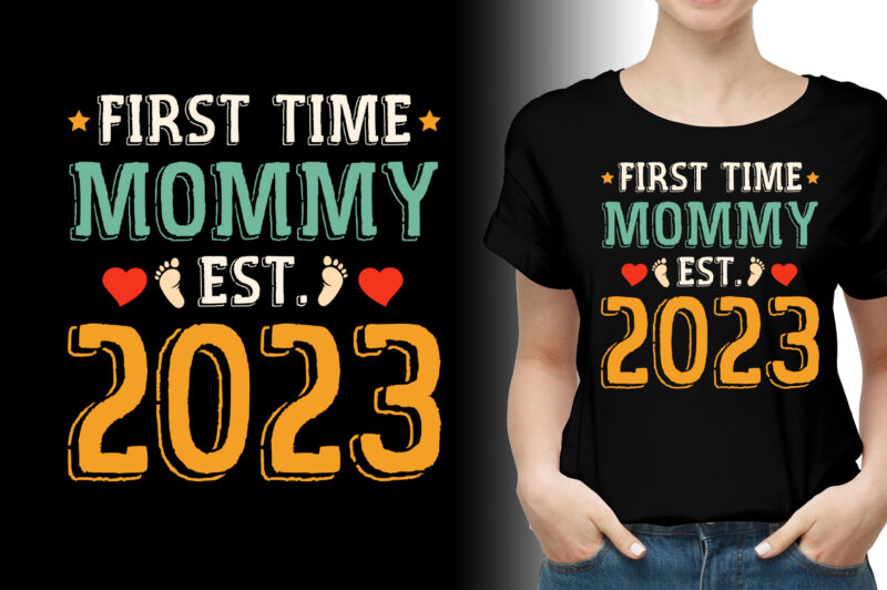 First Time Mommy Est 2023 T-Shirt Design