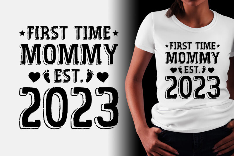 First Time Mommy Est 2023 T-Shirt Design