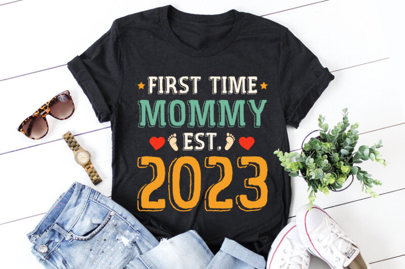 First Time Mommy Est 2023 T-Shirt Design