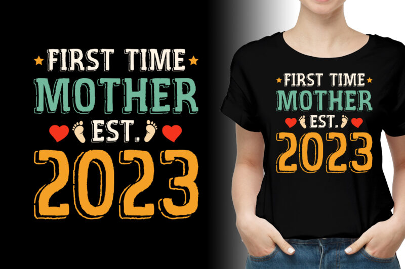 First Time Mother Est 2023 T-Shirt Design