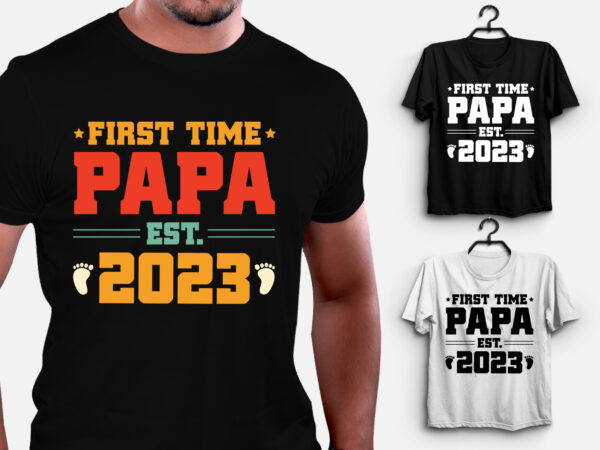 First time papa est 2023 t-shirt design