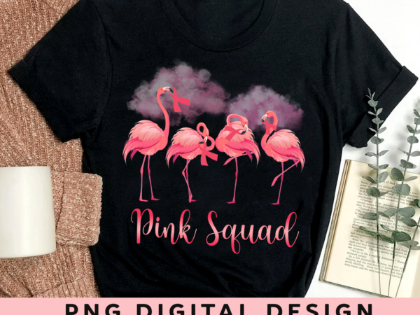 Flamingo breast cancer awareness png file for shirt, pink squad design, support squad, in october we wear pink, instant download hh