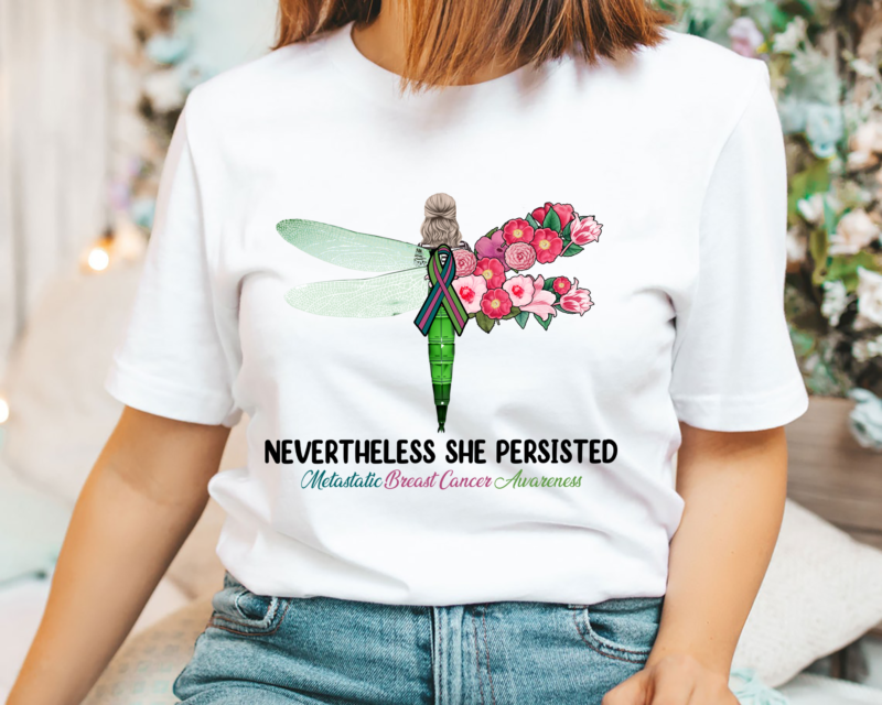 Floral Dragonfly Metastatic Breast Cancer Shirt, Nevertheless She Persisted Pink Green Teal Ribbon Shirt PNG File PH