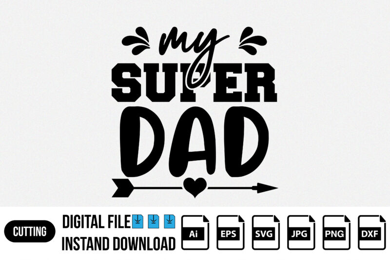 My super dad, Fathers day SVG design
