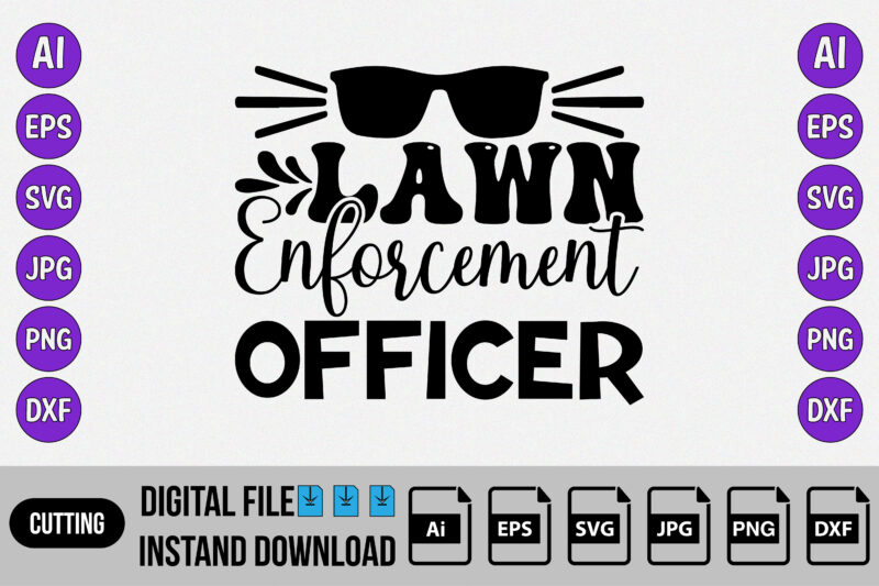 Lawn enforcement officer, Happy fathers day SVG shirt print template