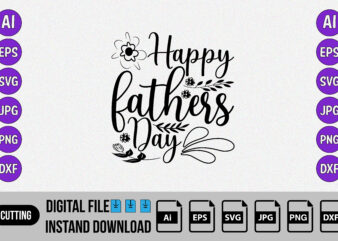 Happy father's day, fathers day svg, happy father's day shirt, t shirt design bundle