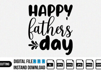 Happy fathers day shirt print template, SVG design, t-shirt