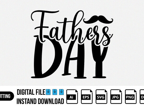Fathers day svg shirt design print template