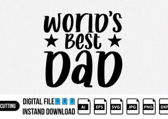 World’s best dad, Father’s day shirt t shirt design for sale