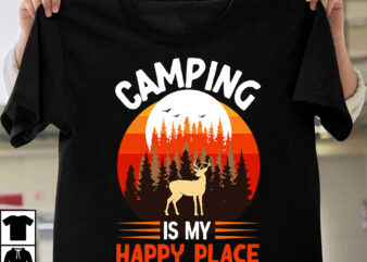 Camp[ing IS My Happy Place ,T-shirt Design,Camping T-shirtt Design Bundle ,Camping Crew T-Shirt Design , Camping Crew T-Shirt Design Vector , camping T-shirt Desig,Happy Camper Shirt, Happy Camper Tshirt, Happy