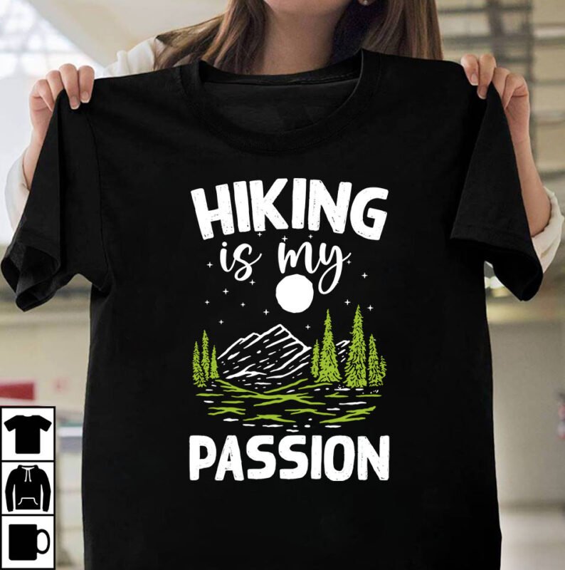 Hiking Is My Passion T-shirt Design,100+ Adventure Png Bundle, MountaiBig Hiking Svg Bundle, Mountains Svg, Hiking Shirt Svg, Hiking Quotes Svg, Adventure Svg, Holiday Svg, Nature Svg cut File Cricut