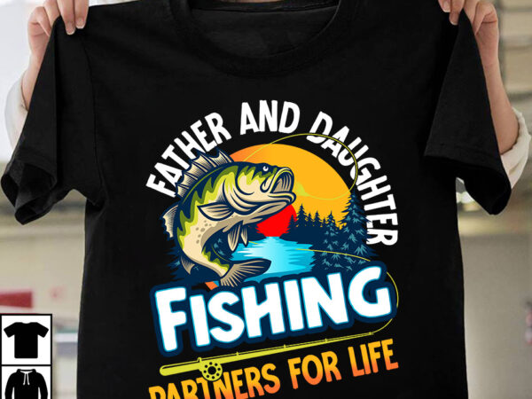 Father and daughter fishing partners for life t-shirt design,father’s day t-shirt design bundle,dad t-shirt design bundle, world’s best father i mean father t-shirt design,father’s day,fathers day,fathers day game,happy father’s day,happy