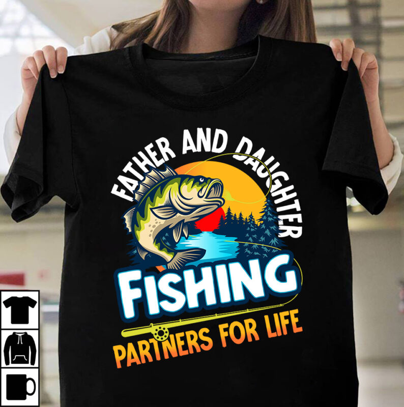 Father And Daughter Fishing Partners For Life T-shirt DEsign,Father's day t-shirt design bundle,DAd T-shirt design bundle, World's Best Father I Mean Father T-shirt Design,father's day,fathers day,fathers day game,happy father's day,happy