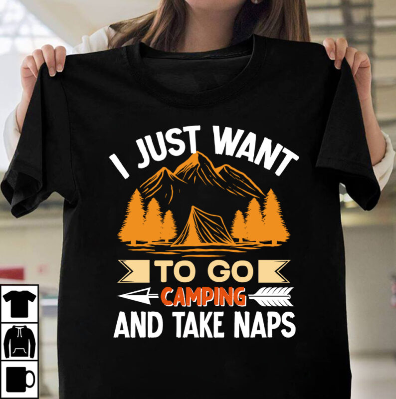 I Just Want To Go Camping And Take Naps T-shirt Design,Camping T-shirtt Design Bundle ,Camping Crew T-Shirt Design , Camping Crew T-Shirt Design Vector , camping T-shirt Desig,Happy Camper Shirt,