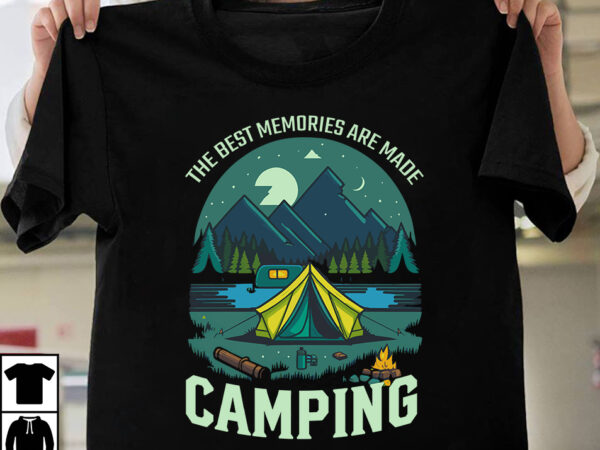 The best memories are made camping t-shirt design,camping t-shirtt design bundle ,camping crew t-shirt design , camping crew t-shirt design vector , camping t-shirt desig,happy camper shirt, happy camper tshirt,