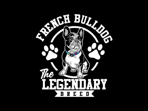 French bulldog legend t shirt graphic design