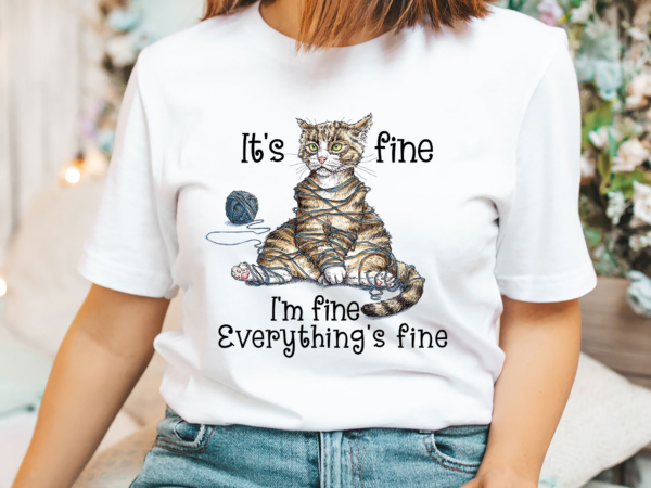 Funny cat png design, it_s fine i_m fine everything is fine, cat lover gift, cat mom gift, pet png file, instant download hh-1