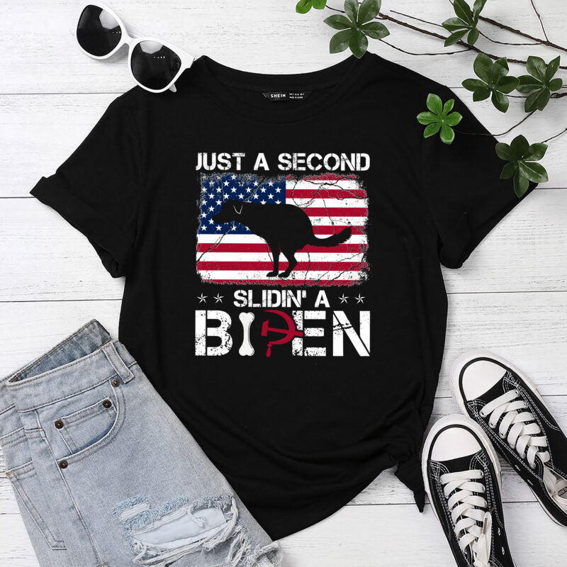 Funny Saying Biden President Just A Second Slidin_ A Biden T-Shirt PC