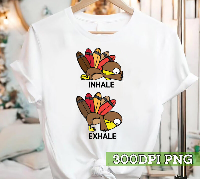 Funny Turkey Yoga Inhale Exhale T-Shirt, Yoga Thankgiving, Yoga Gift, Thankgiving Gift TC