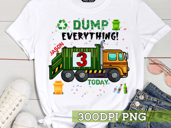 Garbage truck birthday png file for shirt, birthday boy gift, dump everything design, garbage truck birthday theme, gift for son hc 1