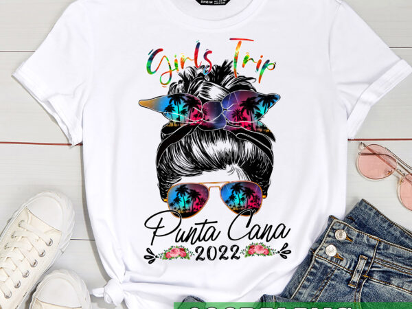 Girls trip punta cana 2022 t shirt, bun hair vacation girls, girls trip shirt, punta cana trip shirt, cool summer trip shirt, trip girls tee