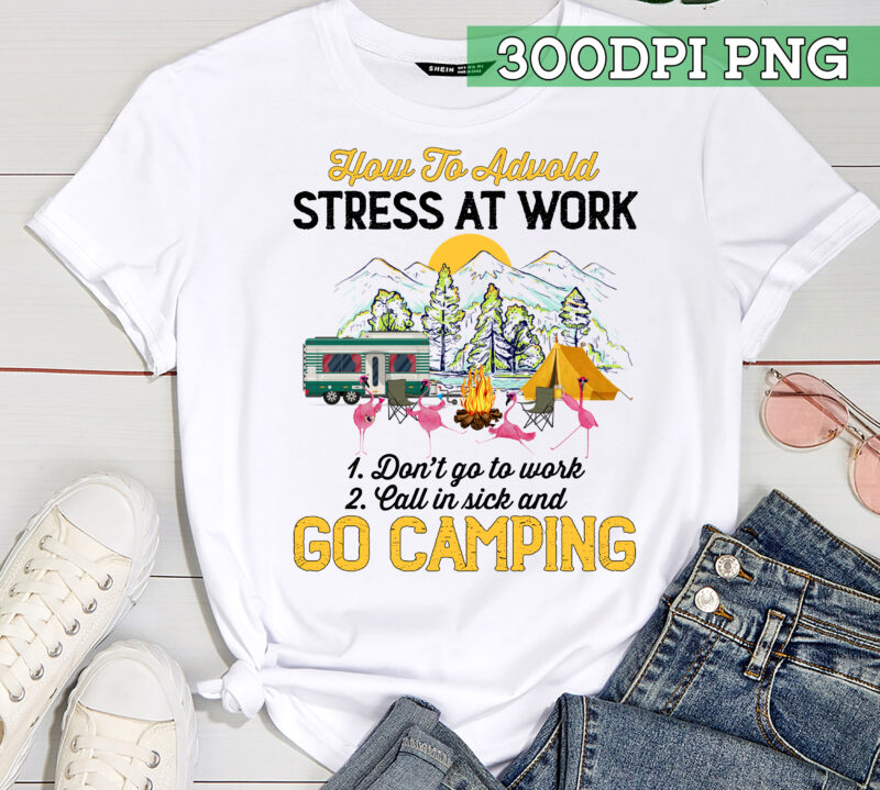 Go Camping T-Shirt Avoid Stress At Work Vintage Shirt, Camping Flamingo Instant Download PC