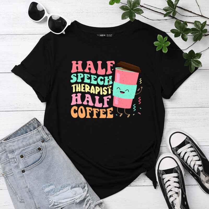 Groovy Half Speech Therapist Half Coffee SLP Speech Therapy