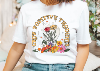 Grow Positive Thoughts PNG File For Shirt, Mental Heath Design, Anxiety PNG, Kindness Sublimation, Instant Download HH