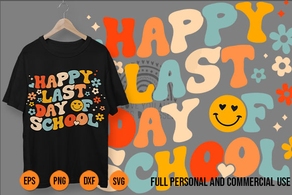 Happy last day of school svg png for teachers students t-shirt design