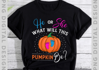 He Or She Gender Reveal Pregnancy Halloween Pumpkin October T-Shirt, Halloween Pumpkin PNF File PH